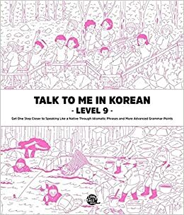 Talk To Me In Korean Level. 9 (Talk to me in Korean, 9) (English and Korean Edition) by Sun Kyung-hwa, Stephanie Bates