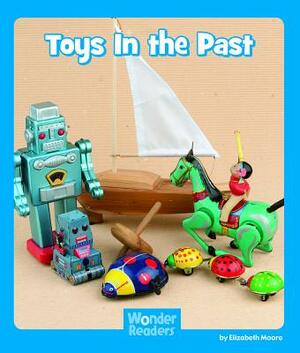 Toys in the Past by Elizabeth Moore