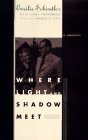 Where Light and Shadow Meet: A Memoir by Erika L. Rosenberg, Emilie Schindler