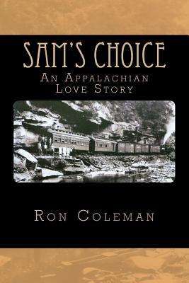 Sam's Choice: An Appalachian Love Story by Ron Coleman