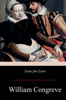 Love for Love by William Congreve