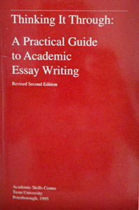 Thinking It Through:A Practical Guide to Academic Essay Writing by Heather Avery, Karen Taylor, Kathleen James-Cavan, Lucille Strath