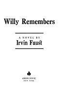 Willy Remembers: A Novel by Irvin Faust