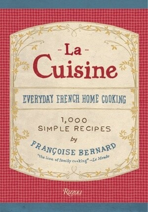 La Cuisine Everyday French Home Cooking by Jane Sigal, Françoise Bernard