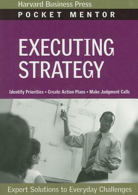 Executing Strategy: Expert Solutions to Everyday Challenges by Harvard Business Review