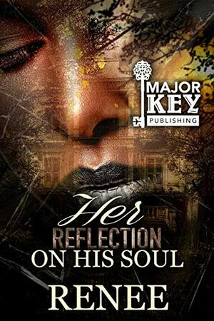 Her Reflection On His Soul by Renée, Jay Pen Literary Services