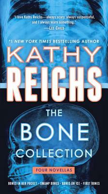 The Bone Collection: Four Novellas by Kathy Reichs