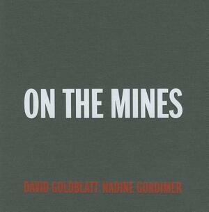 David Goldblatt: On the Mines by 