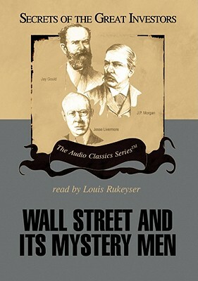 Wall Street and Its Mystery Men by Robert Sobel, Ken Fisher