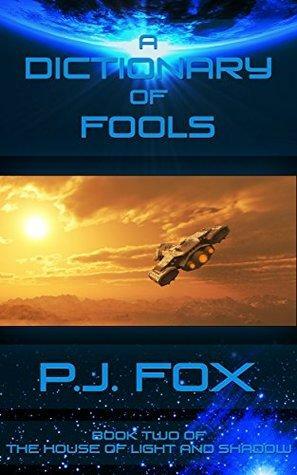 A Dictionary of Fools by P.J. Fox