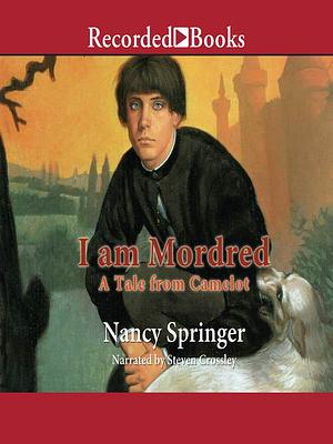 I Am Mordred by Nancy Springer