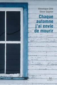 Chaque automne j'ai envie de mourir by Véronique Côté, Steve Gagnon