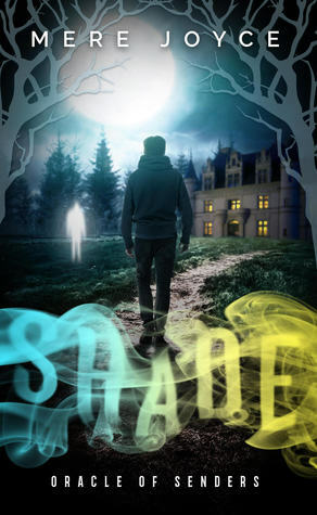 Shade (Oracle of Senders, #1) by Mere Joyce