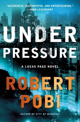 Under Pressure by Robert Pobi