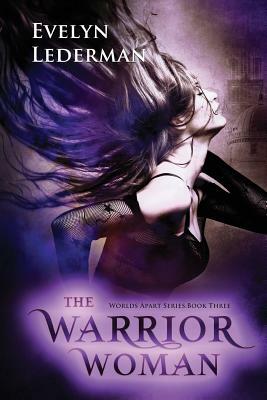 The Warrior Woman by Evelyn Lederman