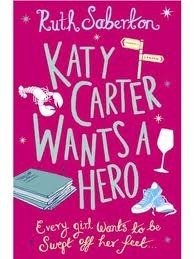 Katy Carter Wants a Hero by Ruth Saberton