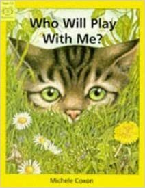 Who Will Play with Me? by Michele Coxon