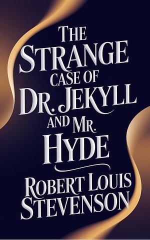 The Strange Case of Dr. Jekyll and Mr. Hyde by Robert Louis Stevenson