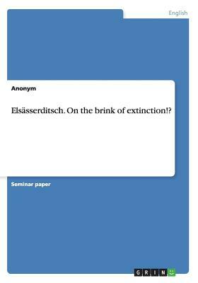 Elsässerditsch. On the brink of extinction!? by Anonym
