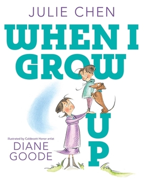 When I Grow Up by Julie Chen