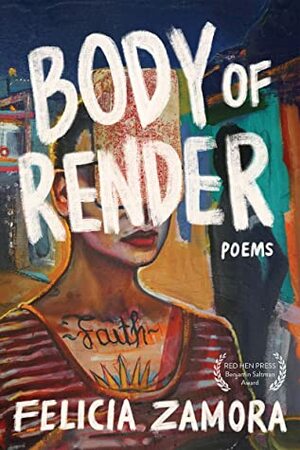 Body of Render by Felicia Zamora