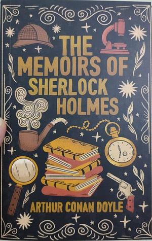 The Memoirs of Sherlock Holmes by Arthur Conan Doyle