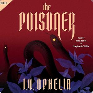 The Poisoner by I.V. Ophelia