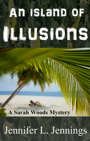 An Island of Illusions by Jennifer L. Jennings