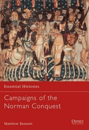 Campaigns of the Norman Conquest by Matthew Bennett