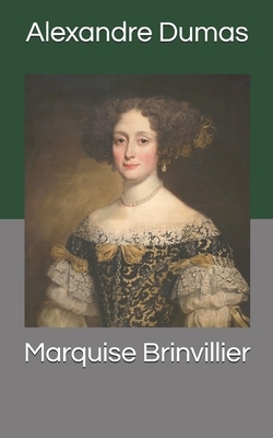 Marquise Brinvillier by Alexandre Dumas