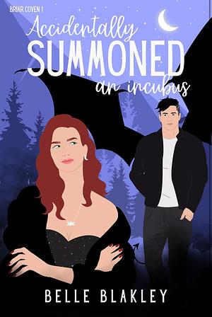 Accidentally Summoned an Incubus  by Belle Blakley