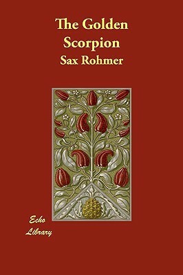 The Golden Scorpion by Sax Rohmer