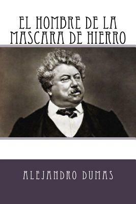 El Hombre de la Mascara de Hierro (Spanish Edition) by Alexandre Dumas