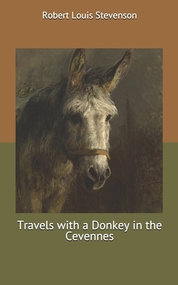 Travels with a Donkey in the Cevennes by Robert Louis Stevenson