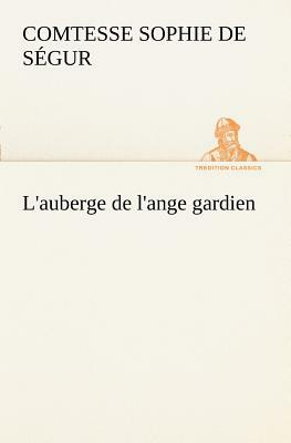 L'Auberge de l'Ange Gardien by Comtesse de Ségur