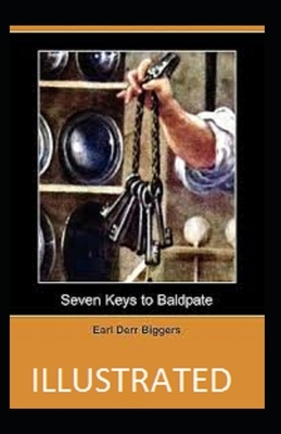 Seven Keys to Baldpate Illustrated by Earl Derr Biggers