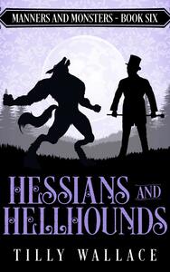 Hessians and Hellhounds by Tilly Wallace