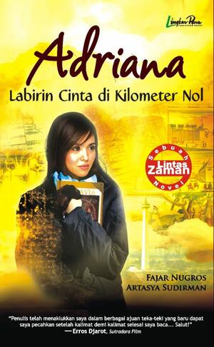 Adriana: Labirin Cinta di Kilometer Nol by Fajar Nugros, Artasya Sudirman