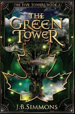 The Green Tower by J. B. Simmons