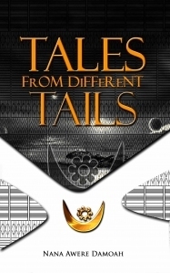 Tales from Different Tails by Nana Awere Damoah