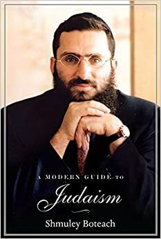 The Modern Guide to Judaism by Shmuley Boteach