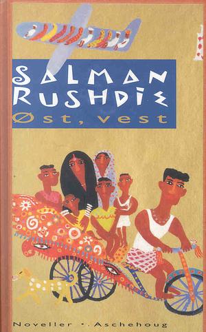 Øst, vest by Salman Rushdie