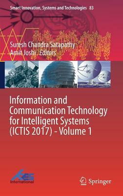 Information and Communication Technology for Intelligent Systems (Ictis 2017) - Volume 1 by 