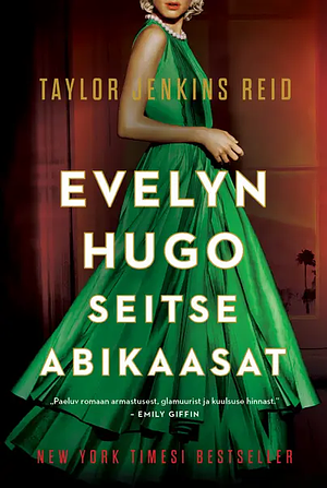 Evelyn Hugo seitse abikaasat by Taylor Jenkins Reid