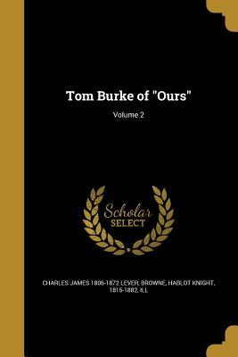 Tom Burke of Ours; Volume 2 by Charles James Lever