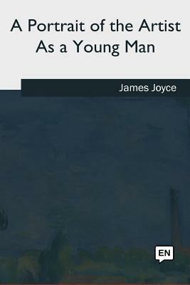 A Portrait of the Artist As a Young Man by James Joyce