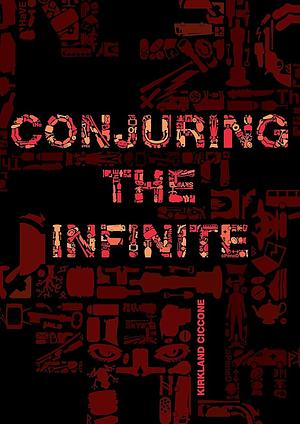 Conjuring the Infinite by Kirkland Ciccone