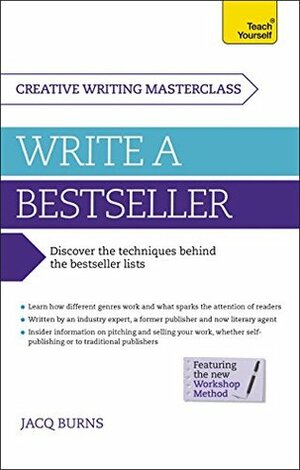 Masterclass: Write a Bestseller: How to plan, write and publish a bestselling work of fiction (Teach Yourself) by Jacq Burns