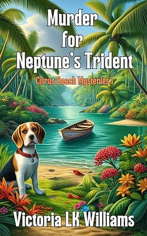 Murder for Neptune's Trident by Victoria L.K. Williams