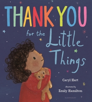 Thank You for the Little Things by Emily Hamilton, Caryl Hart